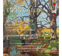 Robert Langbein; Friederike Roth; Philharmonie Baden-Baden - Egon Gabler: Clarinet Concerto No. 3; Horn Concerto
