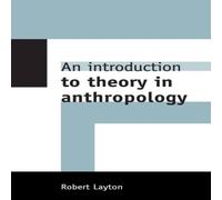 Robert Layton An Introduction to Theory in Anthropology Paperback Book Robert Layton Multicolor