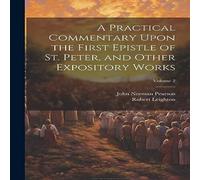 Robert Leighton A Practical Commentary Upon the First Epistle of St. Peter, and Robert Leighton Multicolor