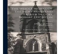 Robert Leighton The Whole Works Of The Most Reverend Father In God, Robert in White Robert Leighton White