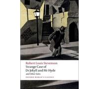 Strange Case of Dr Jekyll and Mr Hyde and Other Tales: (Oxford World's Classics)