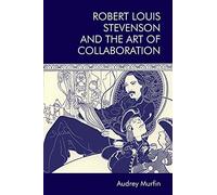 Robert Louis Stevenson and the Art of Collaboration