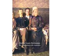 ROBERT LOUIS STEVENSON : His Association with Australia