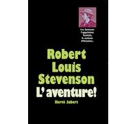 Robert Louis Stevenson - L'aventure !