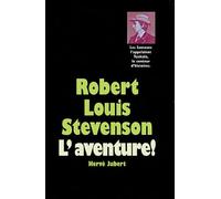 Robert Louis Stevenson - L'aventure !