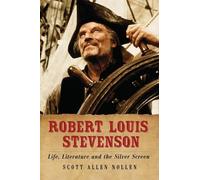 Robert Louis Stevenson – Life, Literature and the Silver Screen – McFarland
