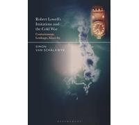Robert Lowell's Imitations and the Cold War : Containment, Leakage, Anarchy