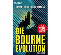 Robert Ludlum Brian Freeman Die Bourne Evolution: Der neue Thriller (Paperback)