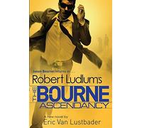 Robert Ludlum's The Bourne Ascendancy (Bourne 12) by Robert Ludlum (2015-05-21)