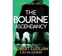 Robert Ludlum – The Bourne Ascendancy (Jason Bourne) – Orion