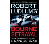 Robert Ludlum's the Bourne Betrayal