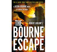Robert Ludlum's™ The Bourne Escape : A Gripping Thriller That Will Keep You Turning Pages Late Into the Night