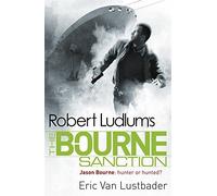 Robert Ludlum's the Bourne Sanction (Jason Bourne) by Eric Van Lustbader (2010-02-04)