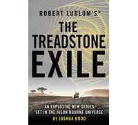 Robert Ludlum's™ the Treadstone Exile: A New Hero Emerges from the Jason Bourne Universe: 2