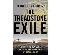 Robert Ludlum's™ the Treadstone Exile : A New Hero Emerges from the Jason Bourne Universe