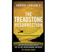 Robert Ludlum's™ the Treadstone Resurrection : The explosive thriller from the Jason Bourne Universe