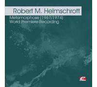 ROBERT M. HELMSCHROTT - Metamorphose 1967/1974
