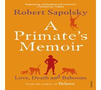 Robert M Sapolsky Primate's Memoir Paperback Book Robert M Sapolsky Multicolor