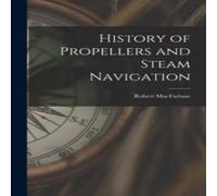 Robert Macfarlane History of Propellers & Steam Navigation Paperback Book in White Robert Macfarlane White
