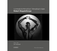 Robert Mapplethorpe: Almodóvar's Gaze (Albúm de Fotos)