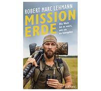 Robert Marc Lehm Mission Erde - Die Welt ist es wert, um sie zu kämp (Hardback)