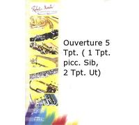 ROBERT MARTIN DEFAYE J.M. - OUVERTURE 5 TROMPETTES (1 TROMPETTE PICCOLO SIB, 2 TROMPETTES UT)