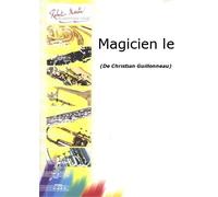 ROBERT MARTIN GUILLONNEAU C. - MAGICIEN LE
