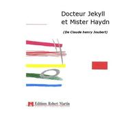 ROBERT MARTIN JOUBERT C.H. - DOCTEUR JEKYLL ET MISTER HAYDN Classical sheets Libretti