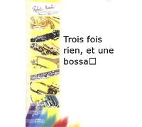 ROBERT MARTIN KASTEL F. - TROIS FOIS RIEN, ET UNE BOSSA...