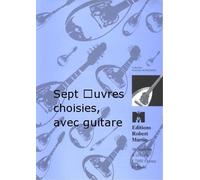 ROBERT MARTIN MACIOCCHI - SEPT OEUVRES CHOISIES, AVEC GUITARE