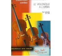ROBERT MARTIN MAFFI M.E. - LE VIOLONCELLE A L'OPERA VOL.1 Classical sheets Cello