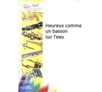 ROBERT MARTIN NAULAIS J. - HEUREUX COMME UN BASSON SUR L'EAU Classical sheets Bassoon