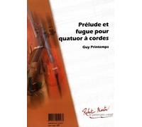 ROBERT MARTIN PRINTEMPS G. - PRELUDE ET FUGUE POUR QUATUOR A CORDES