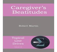 Robert Martin The Caregiver's Beatitudes Paperback Book Robert Martin Multicolor