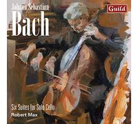 Robert Max - Johann Sebastian Bach: Six Suites for Solo Cello