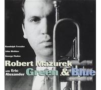Robert Mazurek with Eric Alexander - Green & Blue