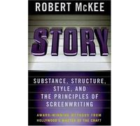 Robert McKee Story: Substance, Structure, Style, and the Principles o (Hardback)