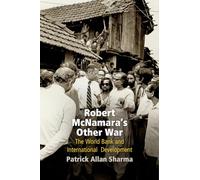 Robert McNamara's Other War: The World Bank and International Development (Politics and Culture in Modern America)
