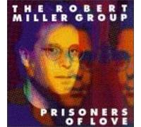 Robert Miller Group - Prisoners Of Love