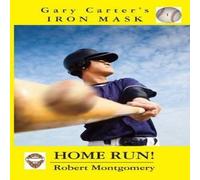 Robert Montgomery Gary Carter's Iron Mask: Home Run N/A Book Robert Montgomery Multicolor