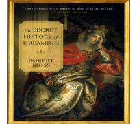 Robert Moss The Secret History of Dreaming Paperback Book Robert Moss Multicolor