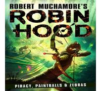 Robert Muchamore Robin Hood 2: Piracy, Paintballs & Zebras ( 's Robin Hood) Paperback Book Robert Muchamore Multicolor