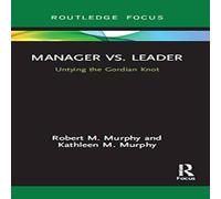 Robert Murphy Manager vs. Leader: Untying the Gordian Knot Book - Paperback Robert Murphy Multicolor