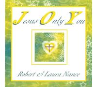 Robert Nance & Laura - Jesus Only You