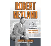Robert Neyland: The West Point Engineer Who Built Tennessee Football