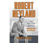 Robert Neyland : The West Point Engineer Who Built Tennessee Football