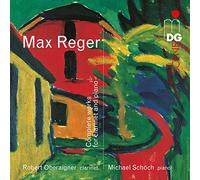 Robert Oberaigner; Michael Schoch - Max Reger: Complete Works For Clarinet And Piano