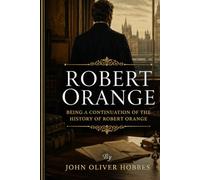 Robert Orange Being a Continuation of the History of Robert Orange