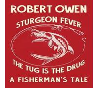 Robert Owen Sturgeon Fever: The Tug is The Drug Paperback Book Robert Owen Multicolor