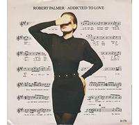 Robert Palmer Addicted To Love 1986 UK 7" vinyl IS270